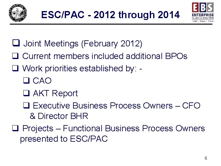 ESC/PAC - 2012 through 2014 q Joint Meetings (February 2012) q Current members included