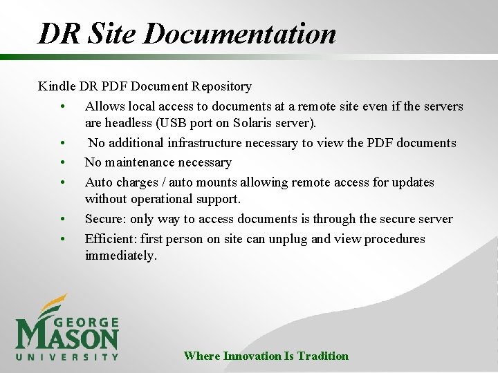 DR Site Documentation Kindle DR PDF Document Repository • Allows local access to documents