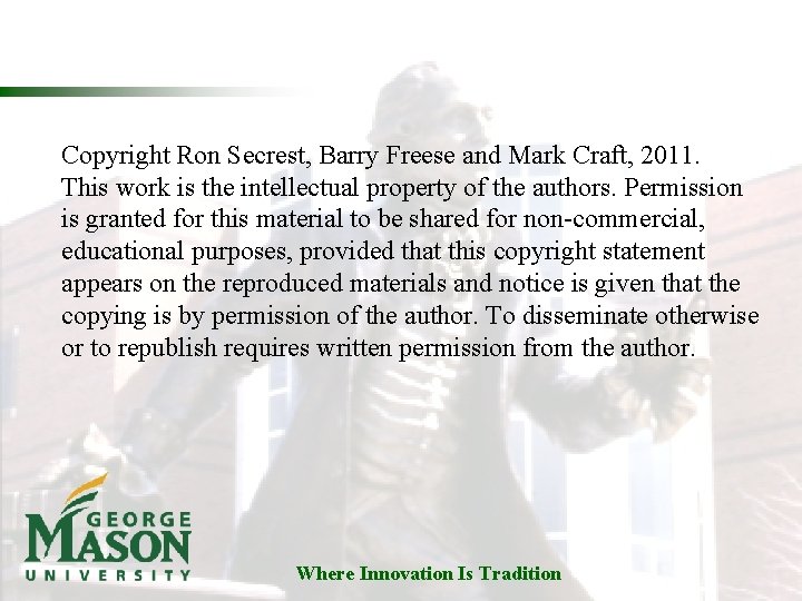 Copyright Ron Secrest, Barry Freese and Mark Craft, 2011. This work is the intellectual