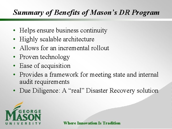 Summary of Benefits of Mason’s DR Program • • • Helps ensure business continuity