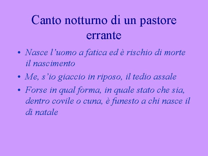 Canto notturno di un pastore errante • Nasce l’uomo a fatica ed è rischio