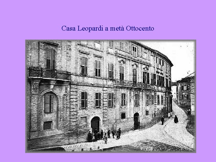 Casa Leopardi a metà Ottocento 