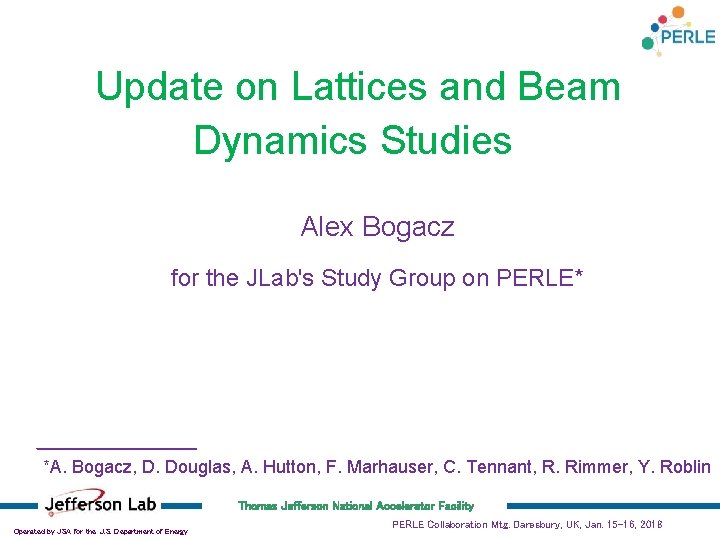 Update on Lattices and Beam Dynamics Studies Alex Bogacz for the JLab's Study Group