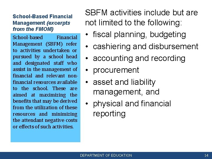 School-Based Financial Management (excerpts from the FMOM) School-based Financial Management (SBFM) refer to activities