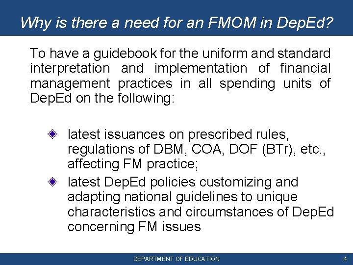 Why is there a need for an FMOM in Dep. Ed? To have a