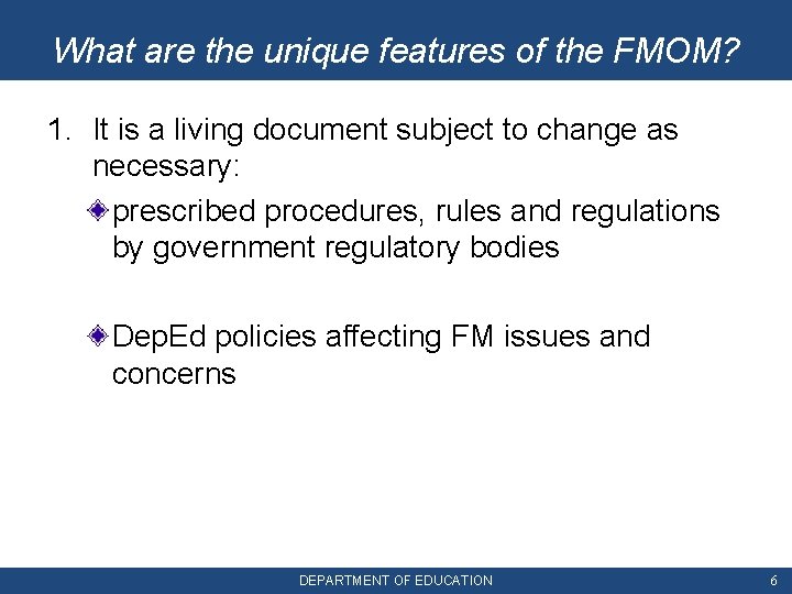 What are the unique features of the FMOM? 1. It is a living document