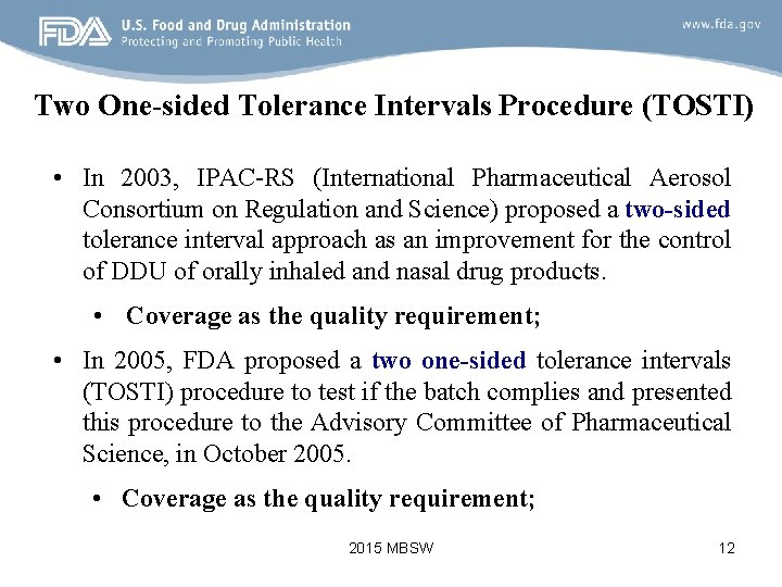 Two One-sided Tolerance Intervals Procedure (TOSTI) • In 2003, IPAC-RS (International Pharmaceutical Aerosol Consortium