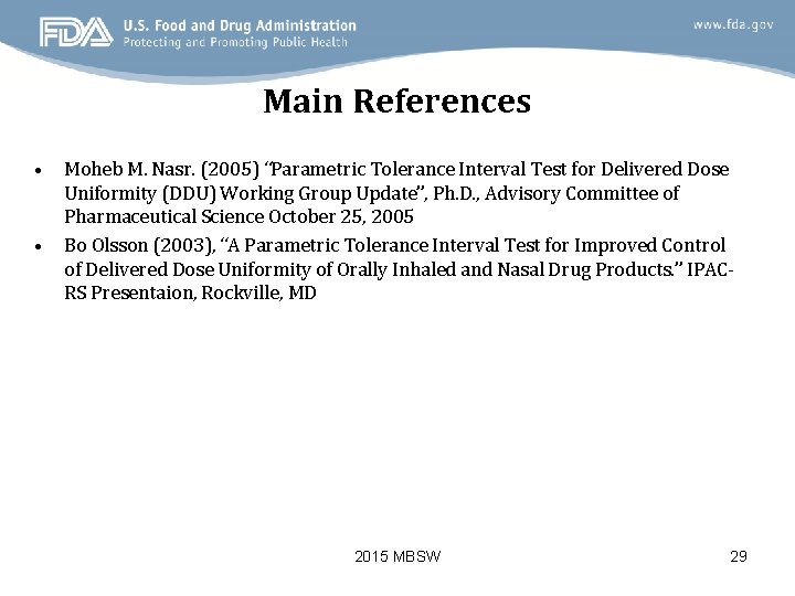 Main References • • Moheb M. Nasr. (2005) “Parametric Tolerance Interval Test for Delivered