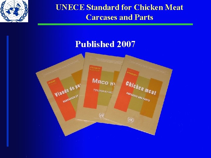 UNECE Standard for Chicken Meat Carcases and Parts Published 2007 UNECE Standard for Chicken Meat Carcases and Parts Published 2007