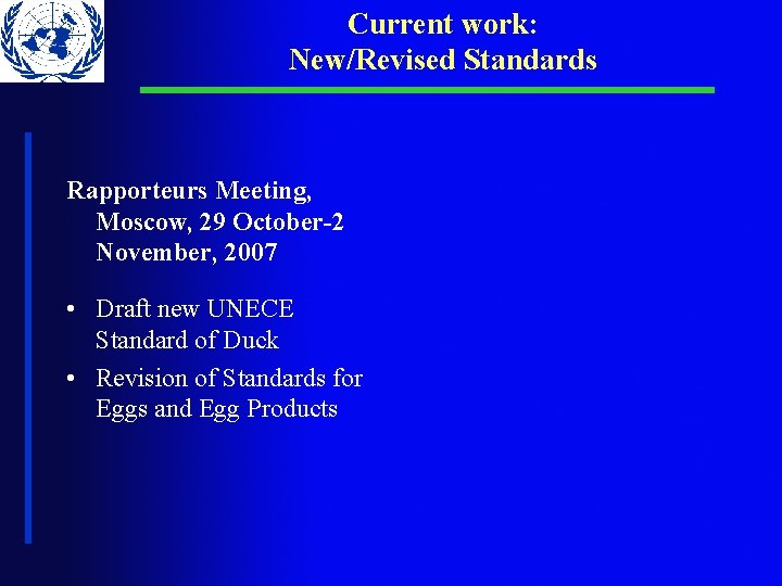 Current work: New/Revised Standards Rapporteurs Meeting, Moscow, 29 October-2 November, 2007 • Draft new Current work: New/Revised Standards Rapporteurs Meeting, Moscow, 29 October-2 November, 2007 • Draft new
