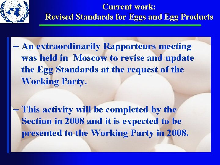 Current work: Revised Standards for Eggs and Egg Products – An extraordinarily Rapporteurs meeting Current work: Revised Standards for Eggs and Egg Products – An extraordinarily Rapporteurs meeting