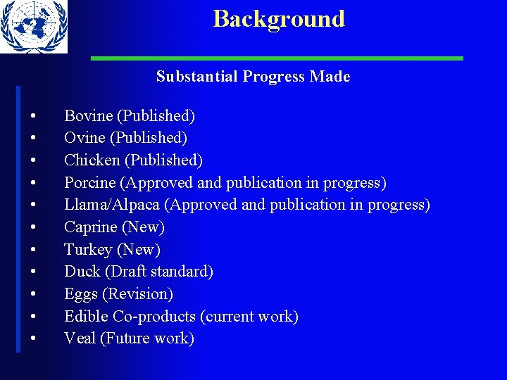 Background Substantial Progress Made • • • Bovine (Published) Ovine (Published) Chicken (Published) Porcine Background Substantial Progress Made • • • Bovine (Published) Ovine (Published) Chicken (Published) Porcine