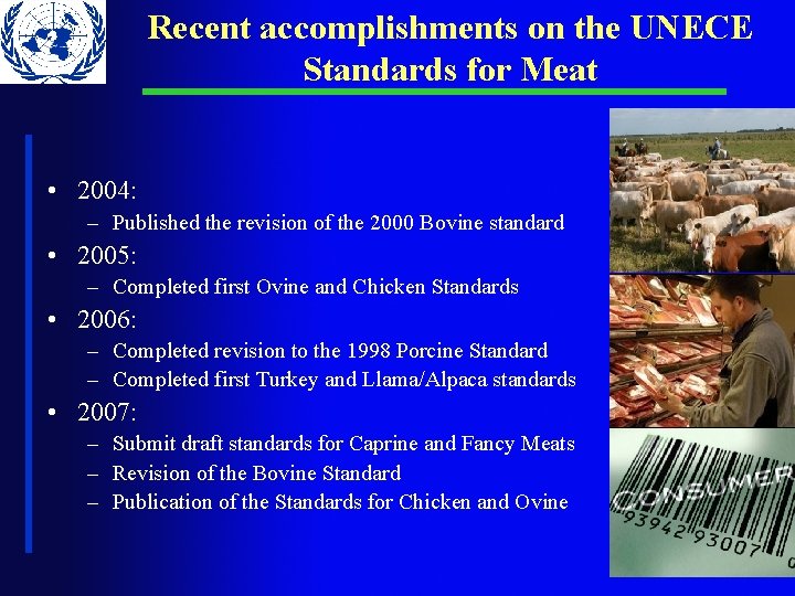 Recent accomplishments on the UNECE Standards for Meat • 2004: – Published the revision Recent accomplishments on the UNECE Standards for Meat • 2004: – Published the revision