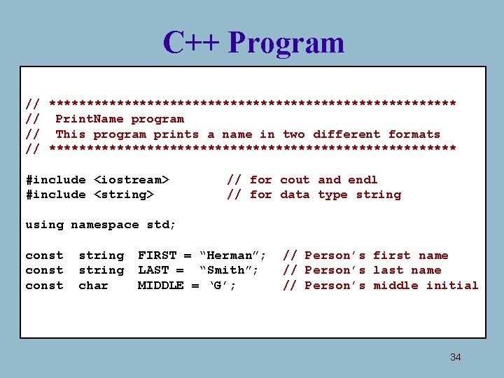 C++ Program // *************************** // Print. Name program // This program prints a name