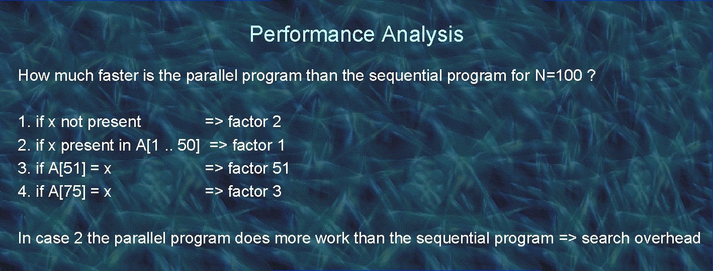 Performance Analysis How much faster is the parallel program than the sequential program for