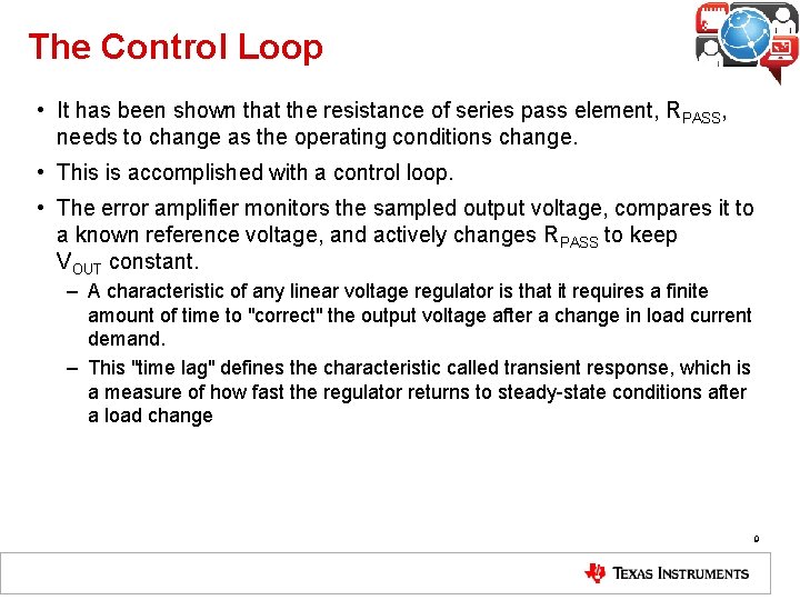 The Control Loop • It has been shown that the resistance of series pass