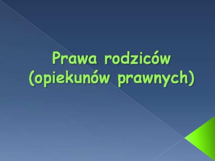 Prawa rodziców (opiekunów prawnych) 