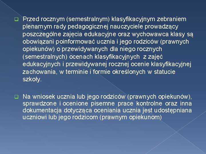 q Przed rocznym (semestralnym) klasyfikacyjnym zebraniem plenarnym rady pedagogicznej nauczyciele prowadzący poszczególne zajęcia edukacyjne