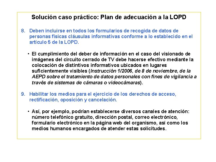 Solución caso práctico: Plan de adecuación a la LOPD 8. Deben incluirse en todos