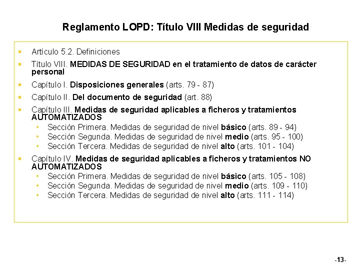 Reglamento LOPD: Título VIII Medidas de seguridad § Artículo 5. 2. Definiciones § Título