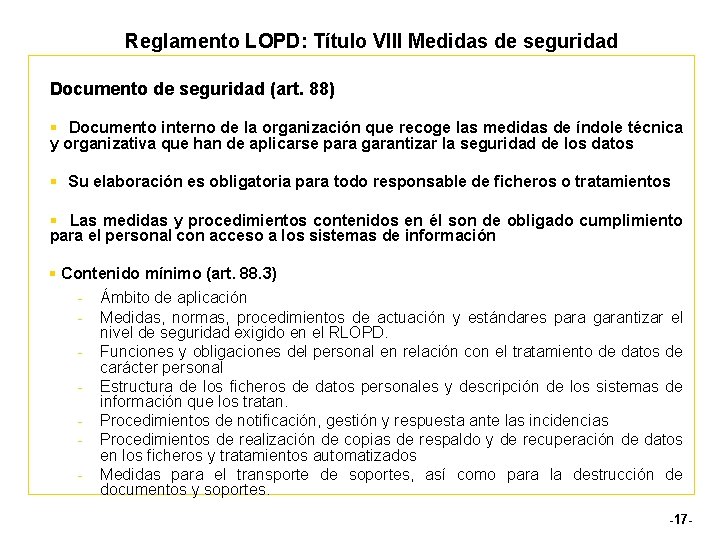 Reglamento LOPD: Título VIII Medidas de seguridad Documento de seguridad (art. 88) § Documento
