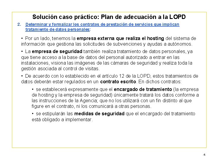 Solución caso práctico: Plan de adecuación a la LOPD 2. Determinar y formalizar los