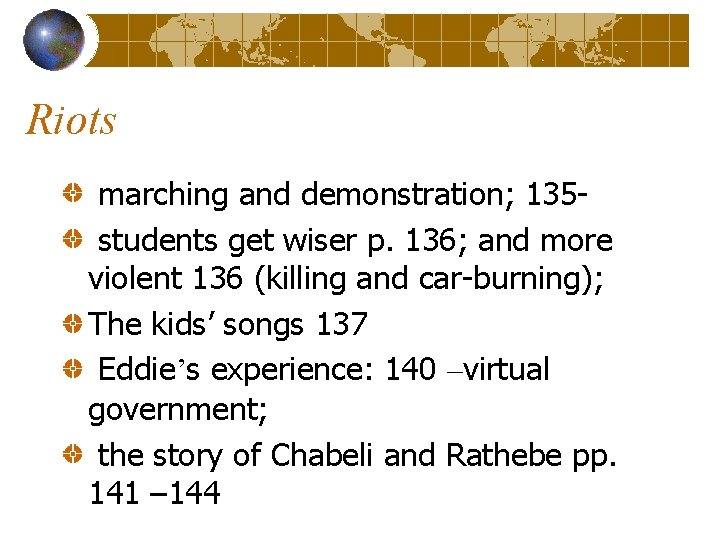 Riots marching and demonstration; 135 students get wiser p. 136; and more violent 136