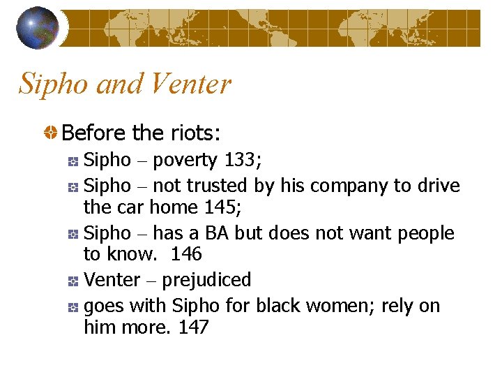 Sipho and Venter Before the riots: Sipho – poverty 133; Sipho – not trusted
