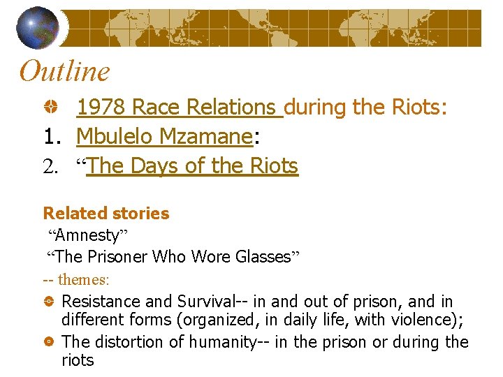 Outline 1978 Race Relations during the Riots: 1. Mbulelo Mzamane: 2. “The Days of