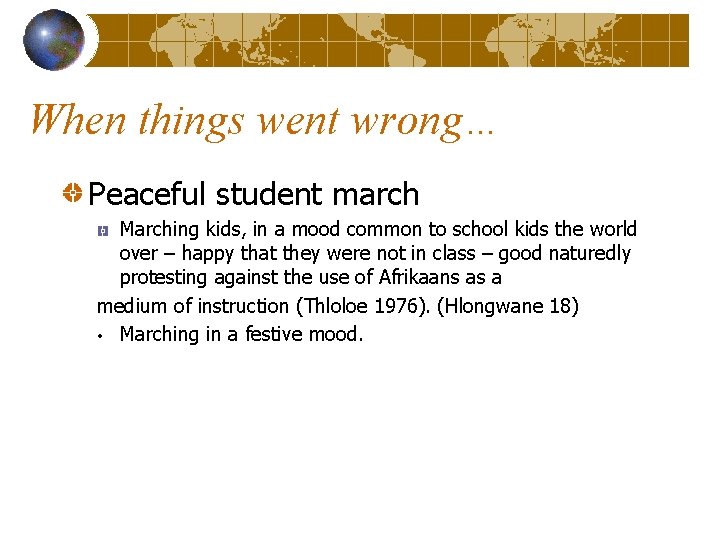 When things went wrong… Peaceful student march Marching kids, in a mood common to