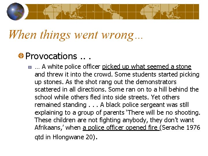 When things went wrong… Provocations. . . … A white police officer picked up