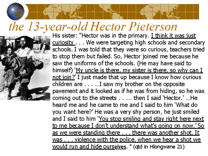 the 13 -year-old Hector Pieterson His sister: “Hector was in the primary. I think