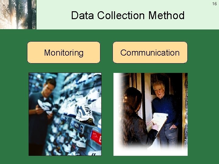 16 Data Collection Method Monitoring Communication 
