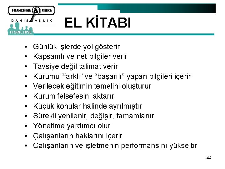 FRANCHISE • • • EL KİTABI Günlük işlerde yol gösterir Kapsamlı ve net bilgiler