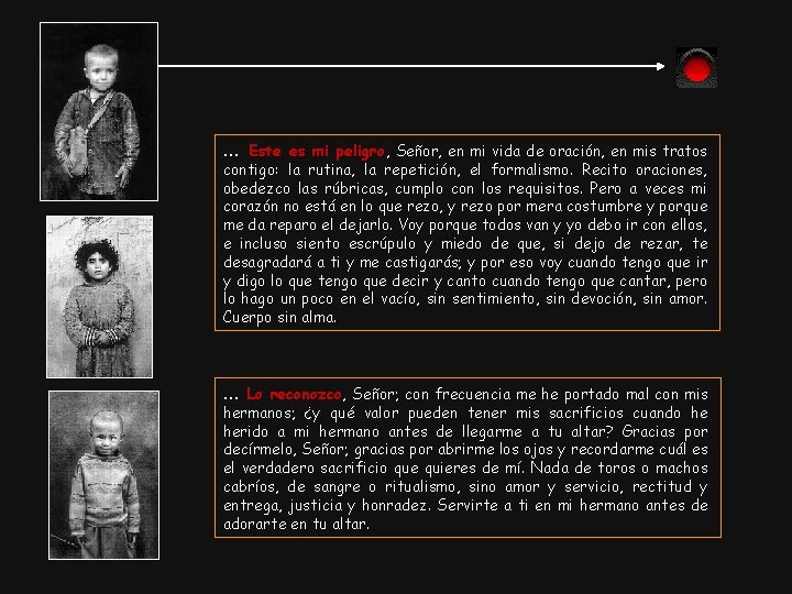 … Este es mi peligro, Señor, en mi vida de oración, en mis tratos