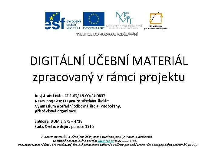 DIGITÁLNÍ UČEBNÍ MATERIÁL zpracovaný v rámci projektu Registrační číslo: CZ. 1. 07/1. 5. 00/34.