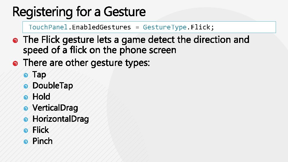 Touch. Panel. Enabled. Gestures = Gesture. Type. Flick; 