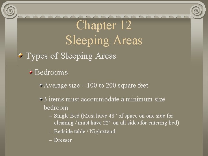 Chapter 12 Sleeping Areas Types of Sleeping Areas Bedrooms Average size – 100 to
