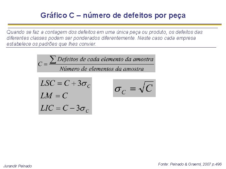 Gráfico C – número de defeitos por peça Quando se faz a contagem dos