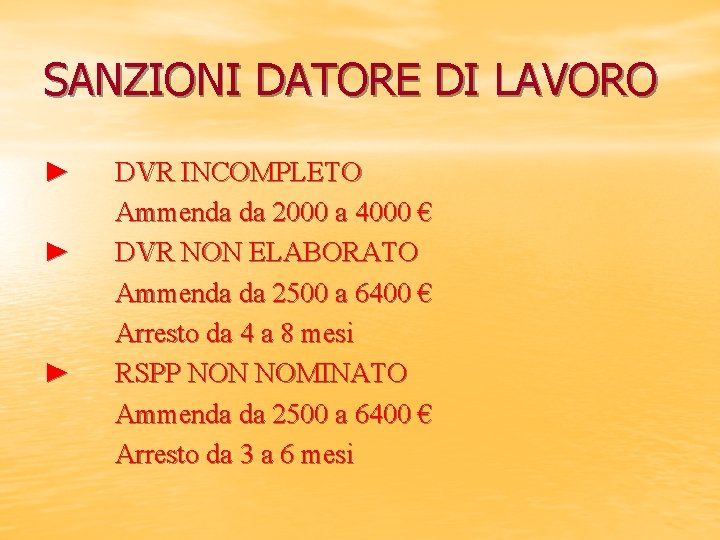 SANZIONI DATORE DI LAVORO ► ► ► DVR INCOMPLETO Ammenda da 2000 a 4000