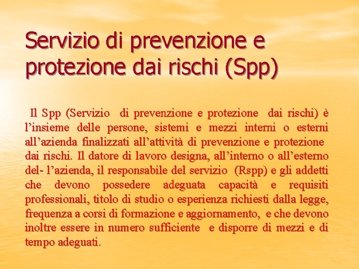 Servizio di prevenzione e protezione dai rischi (Spp) Il Spp (Servizio di prevenzione e