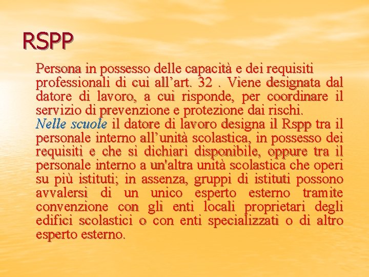 RSPP Persona in possesso delle capacità e dei requisiti professionali di cui all’art. 32