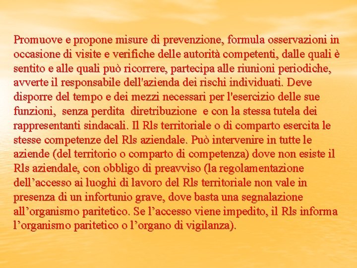 Promuove e propone misure di prevenzione, formula osservazioni in occasione di visite e verifiche