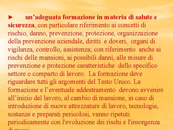 un’adeguata formazione in materia di salute e sicurezza, con particolare riferimento ai concetti di