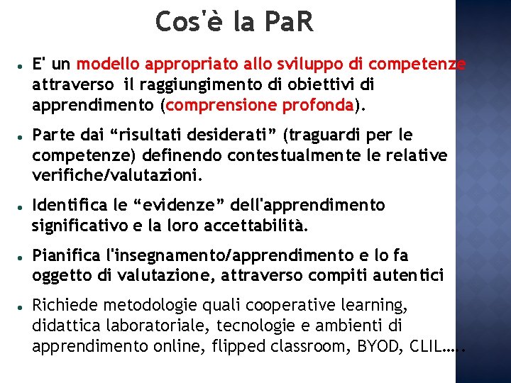 Cos'è la Pa. R E' un modello appropriato allo sviluppo di competenze attraverso il Cos'è la Pa. R E' un modello appropriato allo sviluppo di competenze attraverso il