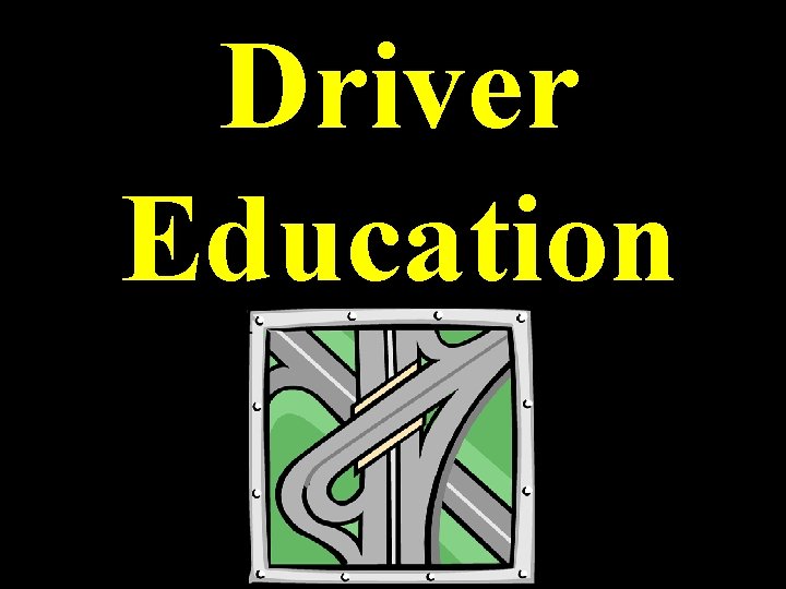 Driver Education 