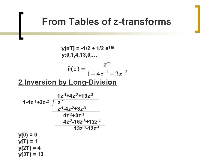 From Tables of z-transforms y(n. T) = -1/2 + 1/2 e 11 n y: