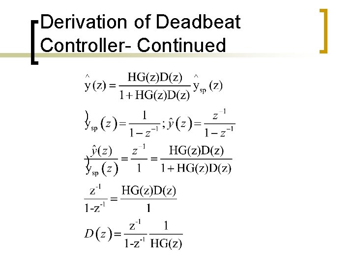 Derivation of Deadbeat Controller- Continued 