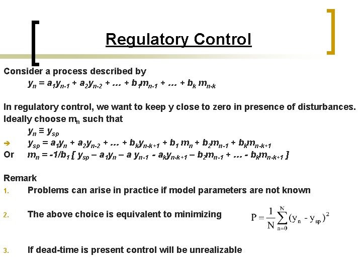 Regulatory Control Consider a process described by yn = a 1 yn-1 + a