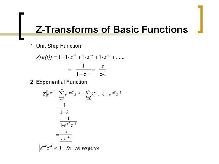 Z-Transforms of Basic Functions 1. Unit Step Function 2. Exponential Function 